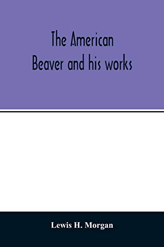 Stock image for The American beaver and his works for sale by GF Books, Inc.