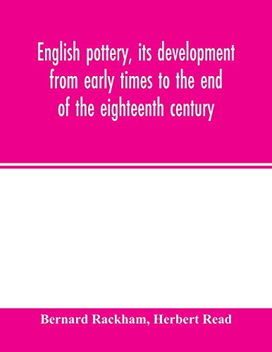 Stock image for English pottery, its development from early times to the end of the eighteenth century for sale by Lucky's Textbooks