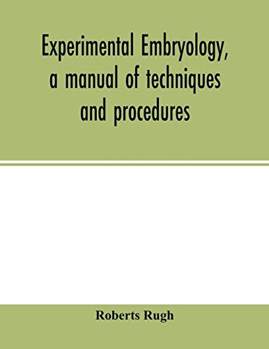 Stock image for Experimental embryology, a manual of techniques and procedures for sale by Lucky's Textbooks