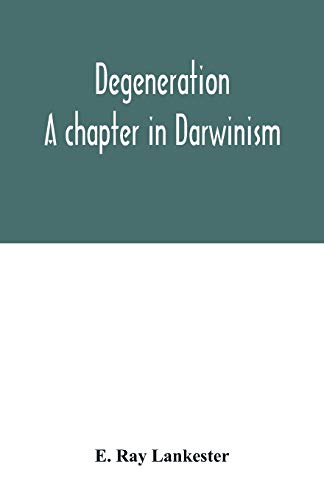 Imagen de archivo de Degeneration : a chapter in Darwinism a la venta por Chiron Media