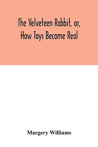 9789354016073: The velveteen rabbit, or, how toys become real