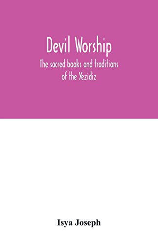 Stock image for Devil worship; the sacred books and traditions of the Yezidiz for sale by Lucky's Textbooks