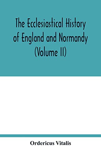 Beispielbild fr The ecclesiastical history of England and Normandy (Volume II) zum Verkauf von Buchpark