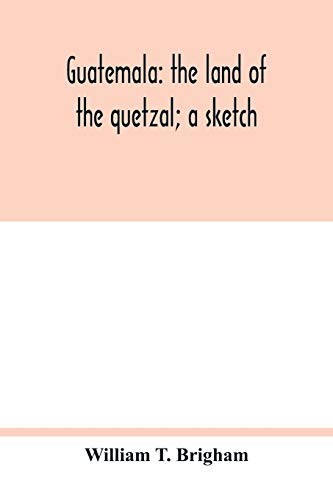 Imagen de archivo de Guatemala: the land of the quetzal; a sketch a la venta por Lucky's Textbooks