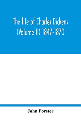 Beispielbild fr The life of Charles Dickens (Volume II) 1847-1870 zum Verkauf von Lucky's Textbooks