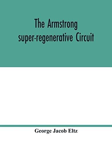 Imagen de archivo de The Armstrong super-regenerative circuit a la venta por Lucky's Textbooks
