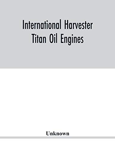 9789354018824: International Harvester Titan oil engines