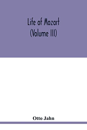 Stock image for Life of Mozart (Volume III) for sale by Lucky's Textbooks