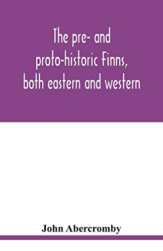 Stock image for The pre- and proto-historic Finns, both eastern and western, with the magic songs of the west Finns for sale by Lucky's Textbooks