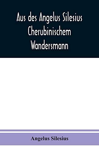 Beispielbild fr Aus des Angelus Silesius Cherubinischem Wandersmann (German Edition) zum Verkauf von Lucky's Textbooks