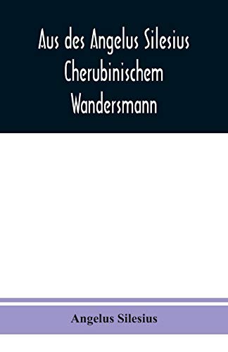 Stock image for Aus des Angelus Silesius Cherubinischem Wandersmann (German Edition) for sale by Lucky's Textbooks