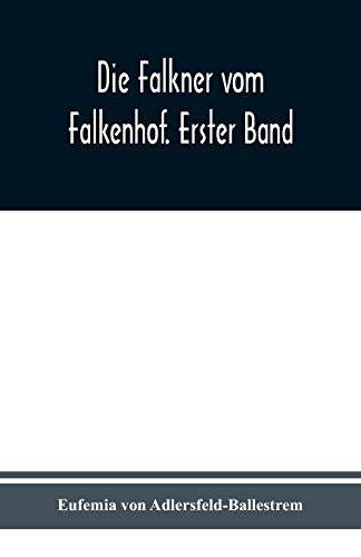Stock image for Die Falkner vom Falkenhof. Erster Band (German Edition) for sale by Lucky's Textbooks