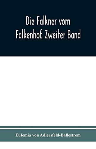 Imagen de archivo de Die Falkner vom Falkenhof. Zweiter Band (German Edition) a la venta por Lucky's Textbooks