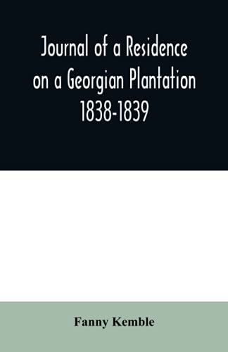Stock image for Journal of a Residence on a Georgian Plantation: 1838-1839 for sale by Lucky's Textbooks