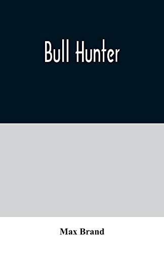 Stock image for Bull Hunter for sale by Lucky's Textbooks