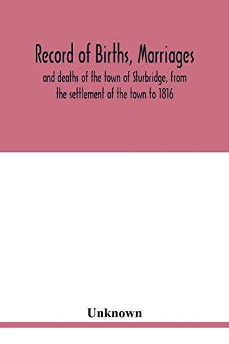 9789354020575: Record of births, marriages, and deaths of the town of Sturbridge, from the settlement of the town to 1816