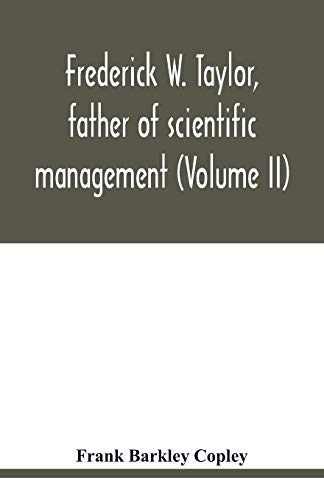 Beispielbild fr Frederick W. Taylor, father of scientific management (Volume II) zum Verkauf von Lucky's Textbooks