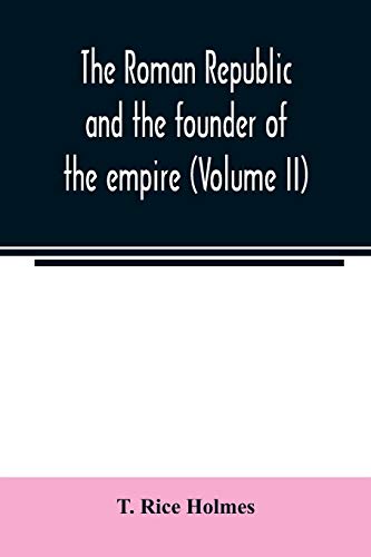 Imagen de archivo de The Roman republic and the founder of the empire (Volume II) a la venta por Lucky's Textbooks