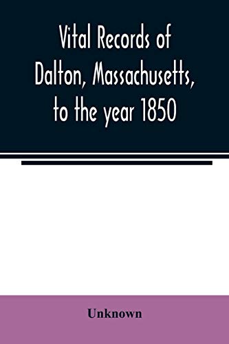 Imagen de archivo de Vital records of Dalton, Massachusetts, to the year 1850 a la venta por Chiron Media