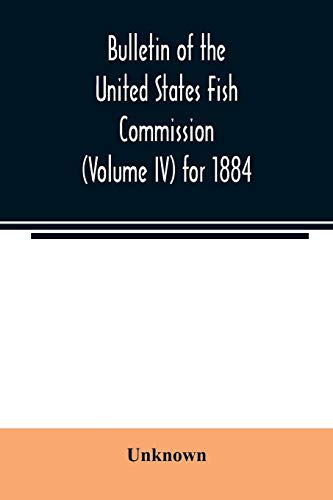 Beispielbild fr Bulletin of the United States Fish Commission (Volume IV) for 1884 zum Verkauf von Buchpark