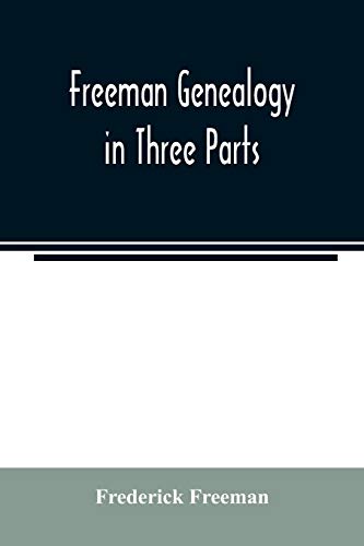 Imagen de archivo de Freeman genealogy in three parts a la venta por Lucky's Textbooks