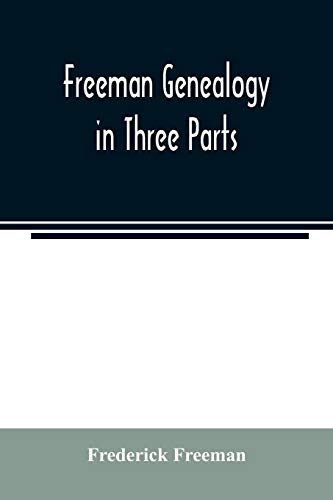 Stock image for Freeman genealogy in three parts for sale by GF Books, Inc.