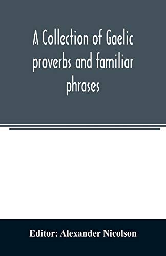 9789354023668: A collection of Gaelic proverbs and familiar phrases: based on Macintosh's collection