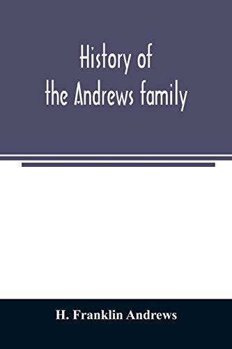 9789354023897: History of the Andrews family. A genealogy of Robert Andrews, and his descendants, 1635 to 1890