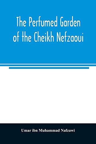 Beispielbild fr The perfumed garden of the Cheikh Nefzaoui: a manual of Arabian erotology zum Verkauf von WorldofBooks
