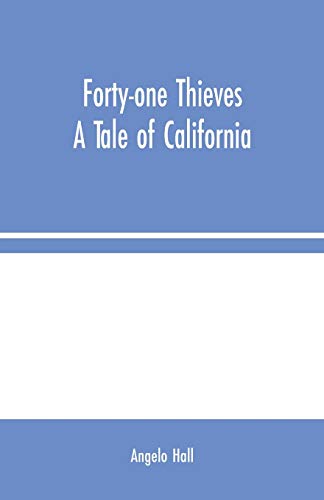 Stock image for Forty-one Thieves: A Tale of California for sale by Chiron Media
