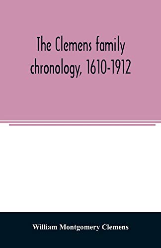 Stock image for The Clemens family chronology, 1610-1912 for sale by Lucky's Textbooks