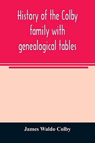 9789354024979: History of the Colby family with genealogical tables