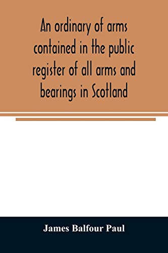 Beispielbild fr An ordinary of arms contained in the public register of all arms and bearings in Scotland zum Verkauf von Buchpark