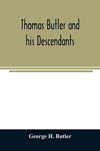Stock image for Thomas Butler and his descendants. A genealogy of the descendants of Thomas and Elizabeth Butler of Butler's Hill, South Berwick, Me., 1674-1886 for sale by Lucky's Textbooks