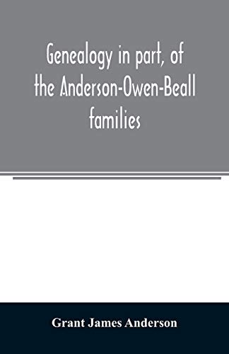 Stock image for Genealogy in part, of the Anderson-Owen-Beall families for sale by Lucky's Textbooks