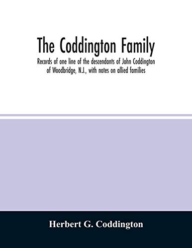 9789354026423: The Coddington family. Records of one line of the descendants of John Coddington of Woodbridge, N.J., with notes on allied families