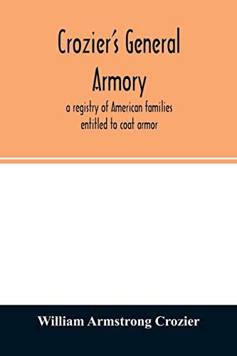 Beispielbild fr Crozier's general armory; a registry of American families entitled to coat armor zum Verkauf von GF Books, Inc.