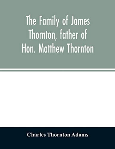 Beispielbild fr The family of James Thornton, father of Hon Matthew Thornton zum Verkauf von PBShop.store US