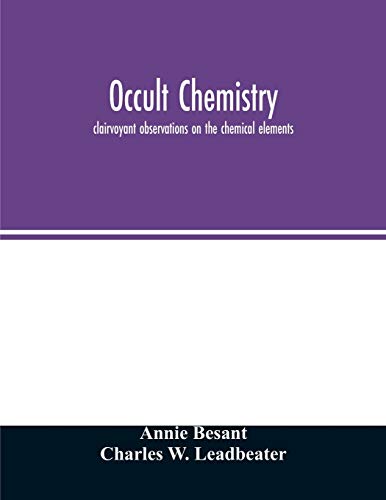 Beispielbild fr Occult chemistry; clairvoyant observations on the chemical elements zum Verkauf von Lucky's Textbooks