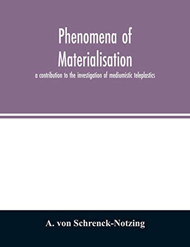 9789354027123: Phenomena of materialisation: a contribution to the investigation of mediumistic teleplastics