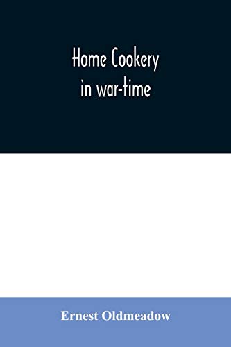 Beispielbild fr Home cookery in war-time zum Verkauf von GF Books, Inc.