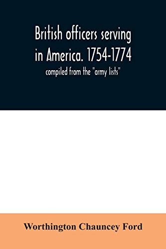 Beispielbild fr British officers serving in America. 1754-1774.: compiled from the "army lists" zum Verkauf von Reuseabook