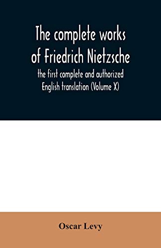 Stock image for The complete works of Friedrich Nietzsche: the first complete and authorized English translation (Volume X) for sale by Lucky's Textbooks