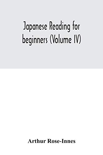 Imagen de archivo de Japanese reading for beginners (Volume IV) a la venta por Lucky's Textbooks
