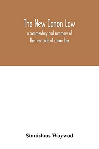 9789354031908: The new canon law: a commentary and summary of the new code of canon law