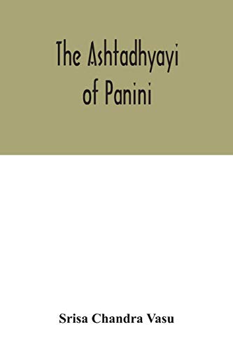 Stock image for The Ashtadhyayi of Panini for sale by Books From California