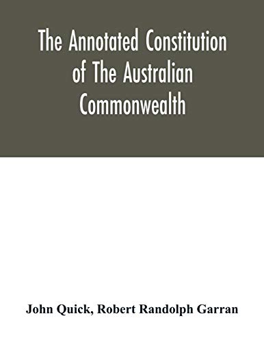 Stock image for The annotated constitution of the Australian Commonwealth for sale by GF Books, Inc.