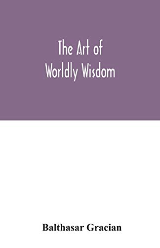 Beispielbild fr The art of worldly wisdom zum Verkauf von Lucky's Textbooks