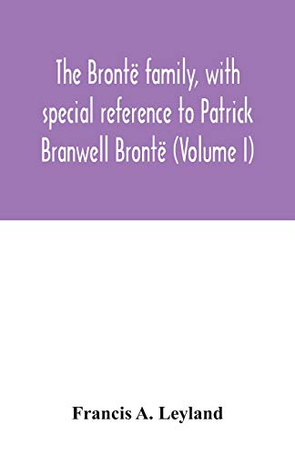 Imagen de archivo de The Bront family, with special reference to Patrick Branwell Bront (Volume I) a la venta por Lucky's Textbooks