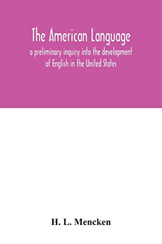 9789354033018: The American language; a preliminary inquiry into the development of English in the United States